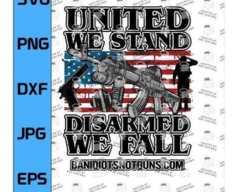 United We Stand, Disarmed We Fall - Sublimation Digitale Datei. Unterstützen Sie die zweite Änderung und schützen Sie die 2. Änderung!