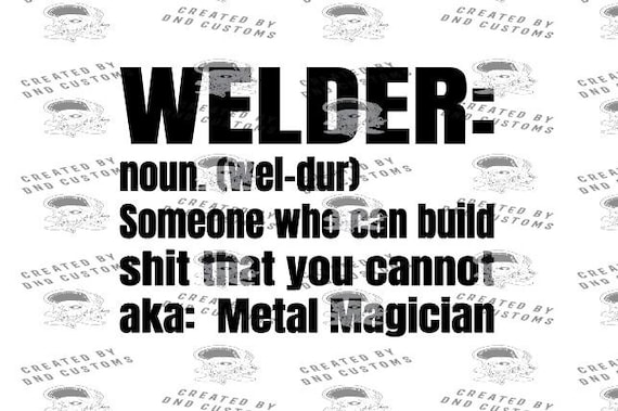 Definition of a Welder T-shirt, Tig, Mig, Metal Fabrication art - SVG DXF Cricut CNC Cut File