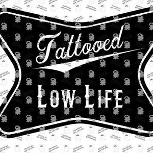 Tattooed Low Life, Redneck Style for Cricut and Silhouette vinyl Funny Country design, country, southern style Digital Design svg eps, dxf image 2