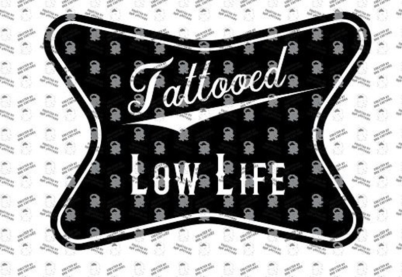 Tattooed Low Life, Redneck Style for Cricut and Silhouette vinyl Funny Country design, country, southern style Digital Design svg eps, dxf image 2