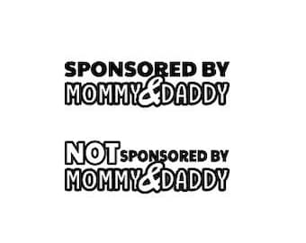 Sponsored by Mommy and Daddy - Two designs! Great for your ride or for your childs car. (Digital File Only)
