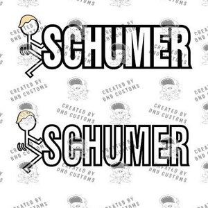 May include: Black and white graphic design featuring a stick figure with a raised fist and the word "SCHUMER" in bold, block letters. The design is repeated twice.