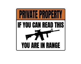 Private Property SVG, If You Can Read This, You Are In Range.  No Mistaking this warning.  Digital Design Only (svg, eps, png, dxf)