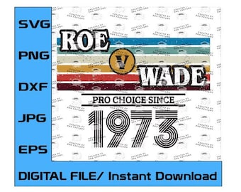 Pro Roe Digital Design, Roe V Wade, Support Women's Rights, My Body My Choice,  Women Rights (Digital File only - svg, eps, dxf, png, jpg)