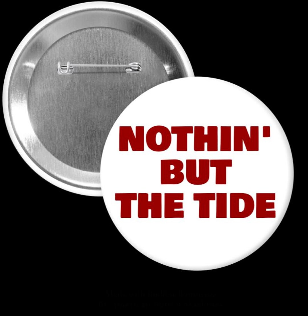3 Inch Round Pin Nothing but the Tide Game Day Pin, 3 Inch Round PIN is a Fan Favorite ...