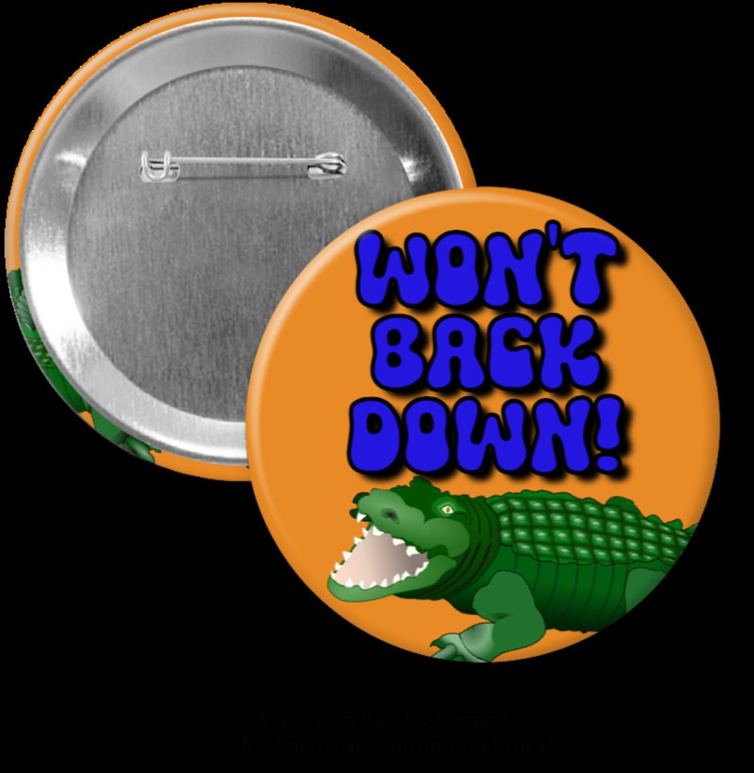 3 Inch Round Pin WON'T BACK DOWN 3 Inch Round Pin is the Perfect Addition to Any ...