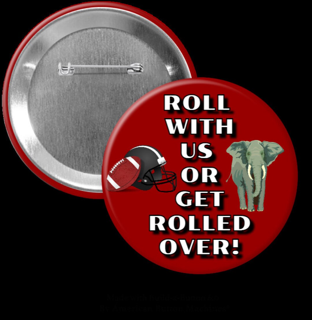 3 Inch Round Game Day Pin ROLL With Us or Get ROLLED OVER! the Perfect ...