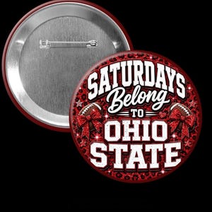 Saturdays Belong to Ohio State is the most beautiful button of the year! 3 inch round button. Perfect accessory for your tailgating needs.