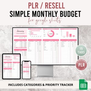 May include: A digital product mockup featuring a simple monthly budget template for Google Sheets. The design includes a computer monitor, a tablet, and a smartphone, all displaying the budget layout in pink and white. Text includes "PLR / RESELL" and "INCLUDES CATEGORIES & PRIORITY TRACKER."