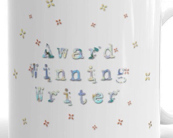 Writer Mug, Mug For Writers, Artist Mug, Mug For Artists, Gift For Writer, Author Mug, NaNoWriMo Mug, Award Winning Writer's Mug