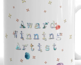 Mug For Artists, Artist Mug, Art Mug, Mug For Writers, Award Winning Artist Mug,