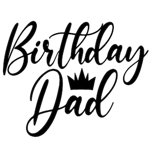 Birthday Dad Permanent Vinyl Decal Car Window Laptop Glass Tumbler Mug