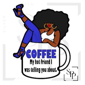 UV-DTF-sticker Afro-Amerikaanse vrouw blauwe en witte koffie My Hot Friend-print klaar om aan te brengen Permanente zelfklevende cups Telefoonhoesjes