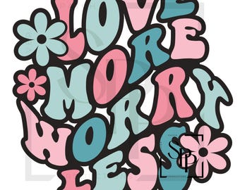 UV DTF Love More Worry Less Print Ready to Apply Permanent Adhesive Sticker Cups Phone  Glasses Cars
