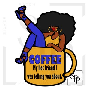UV-DTF-sticker Afro-Amerikaanse vrouw blauwe en gele koffie My Hot Friend-print klaar om aan te brengen Permanente zelfklevende cups Telefoonhoesjes