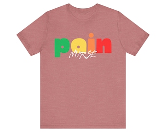 Pain Nurse T-Shirt (Front & Back Design), Funny Nurse Gift, Pain Scale Shirt, Registered Nurse RN Tee, Medical Humor Top