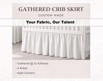 Gathered Crib Skirt out of YOUR fabric | Custom Made | Classic Ruffle Style | COM Customer's Material | More fabric @ BestFabricStore.com