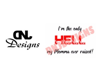 I'm the Only HELL My Momma Ever Raised Cut File Pack, Country,