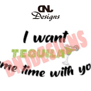 I Want Tequila Some Time With You Cut File Pack