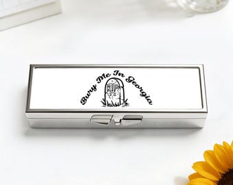 Bury Me In Georgia 7 Day Pill Organizer