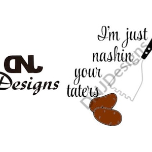 I&#39;m Just Nashin Your Taters svg  Mashed Potatoes svg