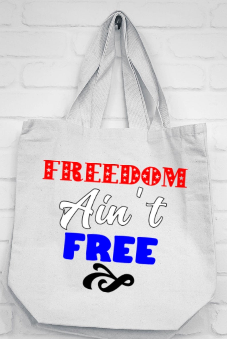 Patriotism Patriotic 4th of July Independence Day Freedom Ain/'t Free Cut File Pack