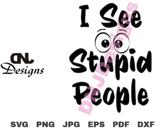 I See Stupid People Cut File Pack