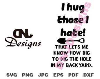 I Hug Those I Hate Cut File Pack, Humorous Phrase, T-Shirt Saying
