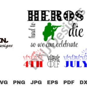 Heros had to die so we can celebrate 4th of July cutting file, Independence Day