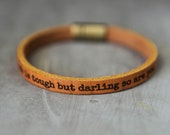 life is tough but darling so are you leather bracelet - includes a second free bracelet, inspirational jewelry, gift for girl, gift for teen