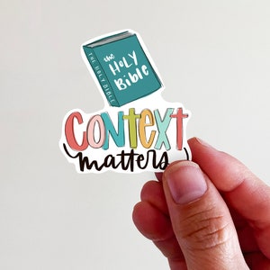 Context Matters Bible Christian Vinyl Sticker - perfect for laptops, tumblers, journals