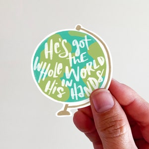 He's Got the Whole World in His Hands Christian Vinyl Sticker - perfect for laptops, tumblers, journals faith based