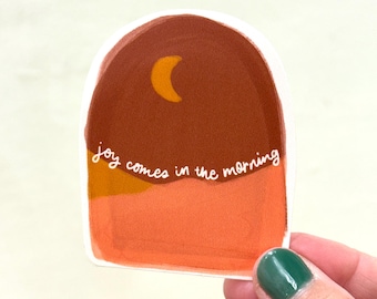 Joy Comes in the Morning - crescent moon, rust, squoval- Vinyl Sticker