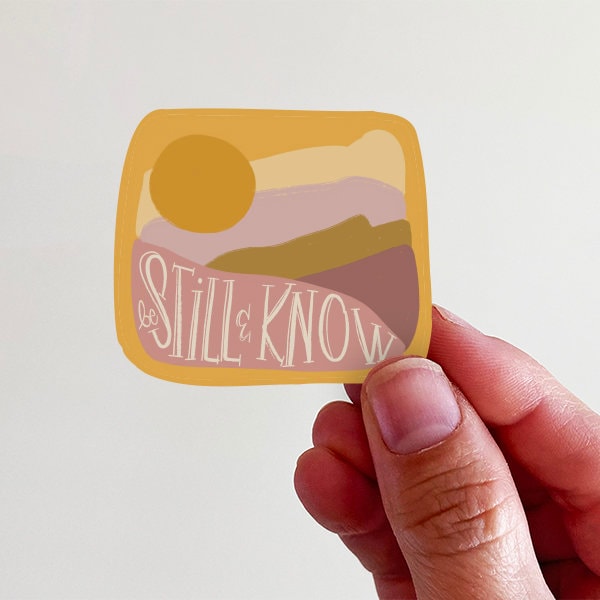 Be Still and Know Desert Sunset Vinyl Sticker - perfect for laptops, tumblers