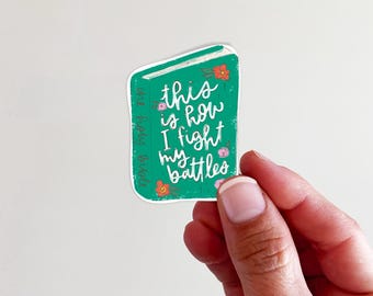 This is How I Fight My Battles Green Bible Vinyl Sticker- perfect for laptops, tumblers, journals