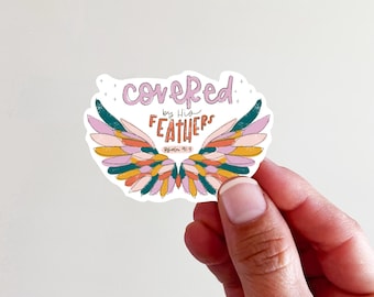 Covered by His Feathers Psalm 91:4 (Multicolor) Vinyl Sticker Christian Vinyl Sticker - perfect for laptops, tumblers, journals