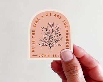 He is the Vine + We are the Branches John 15:5 (pink) Vinyl Sticker - perfect for laptops, tumblers, journals