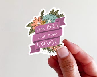 The Lord is My Refuge Psalm 91:9 - purple ribbon, floral Vinyl Sticker - perfect for laptops, tumblers, journals