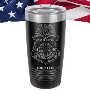 US Border Patrol Badge Laser Engraved Tumbler, CBP Personalized Custom Tumbler, DHS, Border Security Insulated laser engraved Tumblers