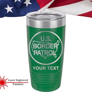 US Border Patrol Laser Engraved Tumbler, Border Patrol Agent Personalized Custom Tumbler, DHS, Border Security Insulated engraved Tumblers
