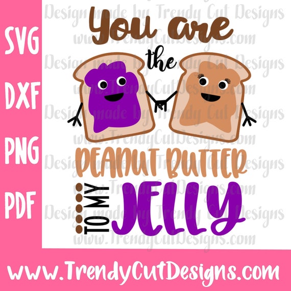You Are the Peanut Butter to My Jelly Svg PNG Files for Etsy