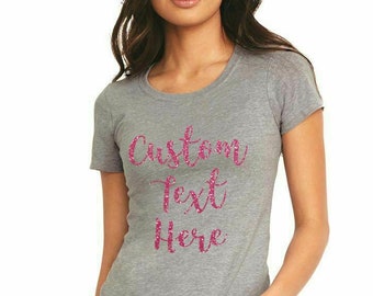 Add Your Own GLITTER Text/Phrase/Design, personalized Custom Slim Fit, Fitted T-Shirts, Next Level - Women's Ideal T-Shirt - 1510