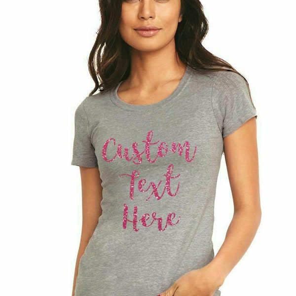 Add Your Own GLITTER Text/Phrase/Design, personalized Custom Slim Fit, Fitted T-Shirts, Next Level - Women's Ideal T-Shirt - 1510