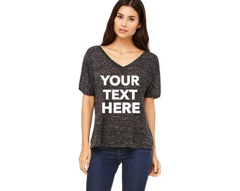 Custom Your Own Text - Personalized Relaxed, slouchy fit T-shirts,  BELLA + CANVAS - Women’s Slouchy V-Neck Tee - 8815