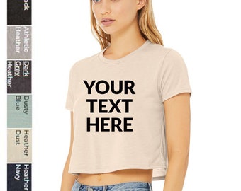 Custom Text Crop Top, Personalized Bella Canvas Cropped T-Shirt, Design Your Own Tee