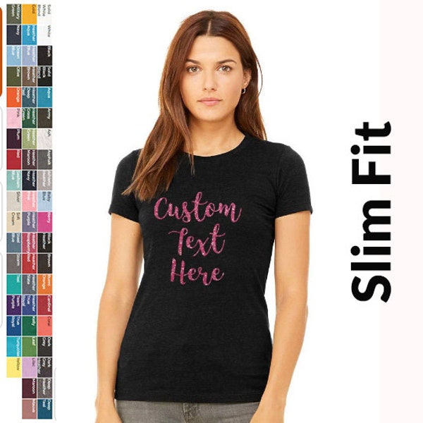 Custom Glitter Text, Logo Custom Slim Fit soft style Women TShirt, Custom Fitted T-Shirts for Women