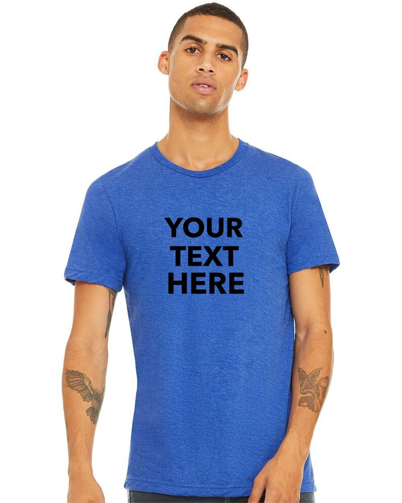 Custom Your Own Text, Logo, Design, Personalized Soft style Retail fit T-Shirts, BELLA CANVAS Unisex Triblend Tee 3413 image 10