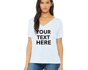 Custom Your Own Text - Personalized V Neck T-Shirt, T-Shirts, BELLA + CANVAS - Women’s Slouchy V-Neck Tee - 8815