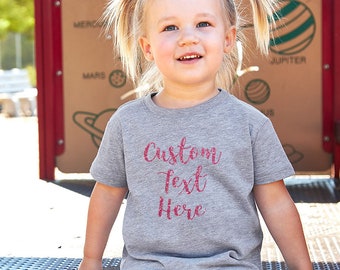 GLITTER Custom Text Here Toddler T-shirt, Custom Text Toddler Shirt, Custom Infant Shirt, Next Level Apparel 3110 - Toddler 100% Cotton Tee