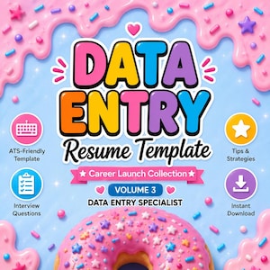 May include: A digital graphic for a Data Entry Resume Template featuring colorful bubble letters, a pink donut with sprinkles, and icons for ATS-friendly templates, tips, interview questions, and instant downloads on a light blue background.